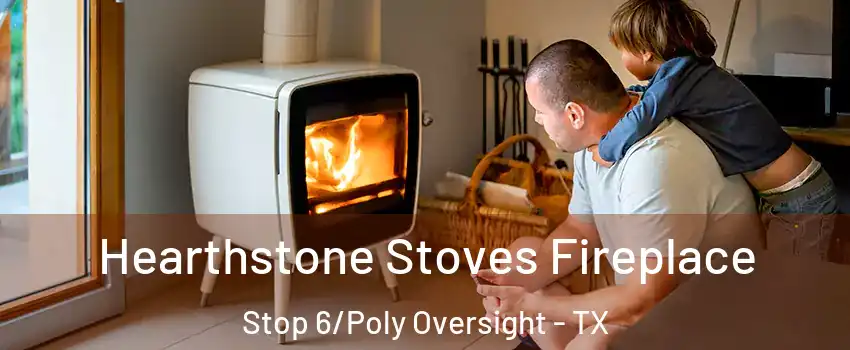 Hearthstone Stoves Fireplace Stop 6/Poly Oversight - TX