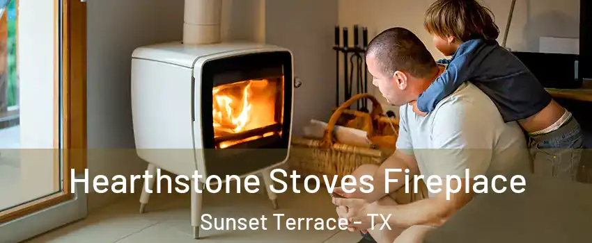 Hearthstone Stoves Fireplace Sunset Terrace - TX