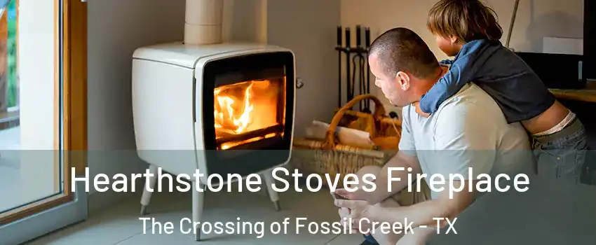 Hearthstone Stoves Fireplace The Crossing of Fossil Creek - TX