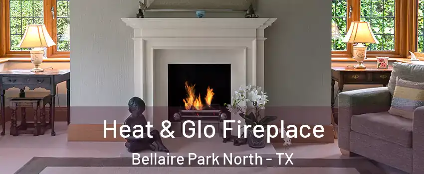 Heat & Glo Fireplace Bellaire Park North - TX