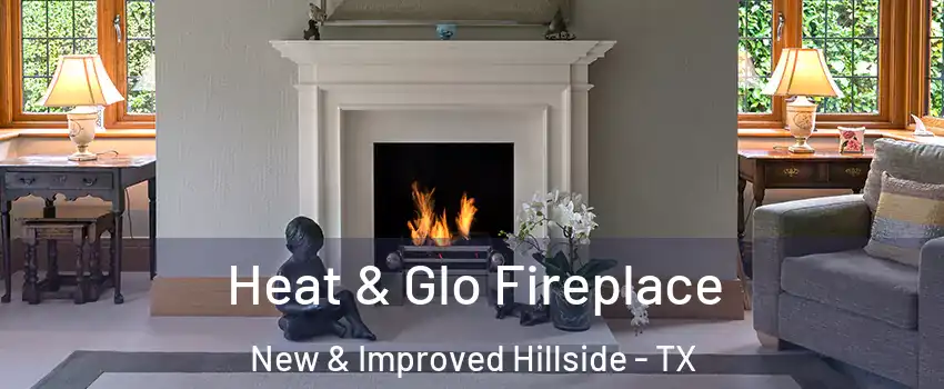 Heat & Glo Fireplace New & Improved Hillside - TX