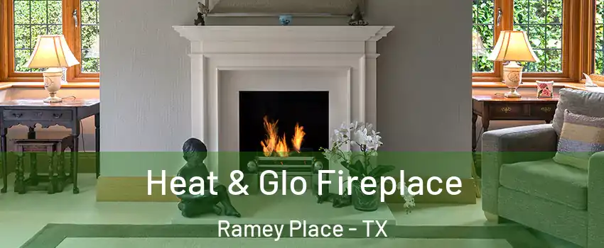 Heat & Glo Fireplace Ramey Place - TX