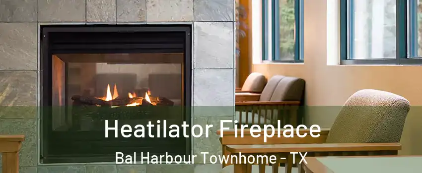 Heatilator Fireplace Bal Harbour Townhome - TX