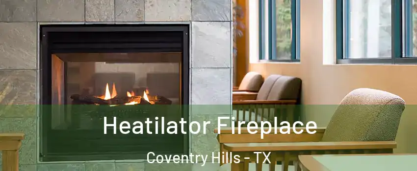 Heatilator Fireplace Coventry Hills - TX