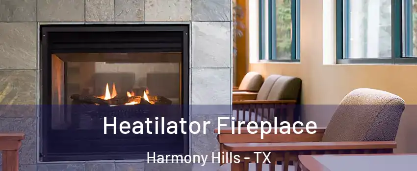Heatilator Fireplace Harmony Hills - TX