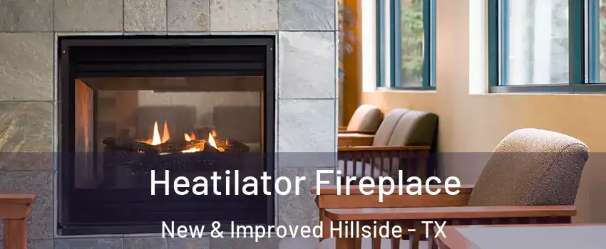 Heatilator Fireplace New & Improved Hillside - TX