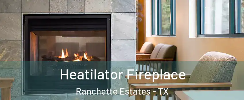 Heatilator Fireplace Ranchette Estates - TX
