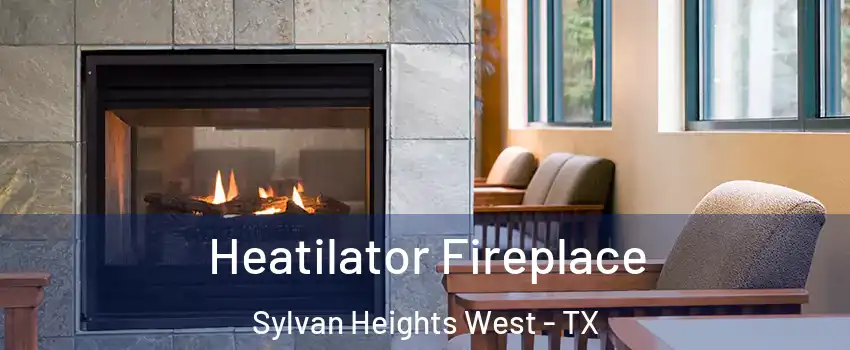 Heatilator Fireplace Sylvan Heights West - TX