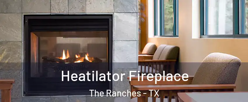 Heatilator Fireplace The Ranches - TX