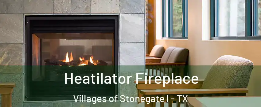 Heatilator Fireplace Villages of Stonegate I - TX