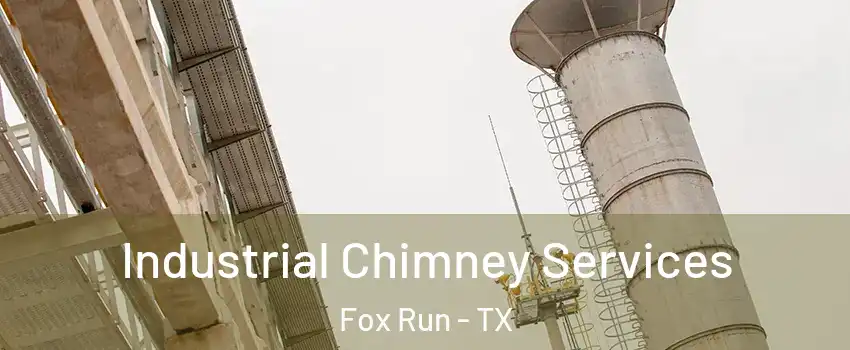 Industrial Chimney Services Fox Run - TX