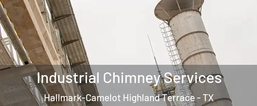 Industrial Chimney Services Hallmark-Camelot Highland Terrace - TX