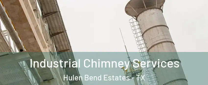 Industrial Chimney Services Hulen Bend Estates - TX