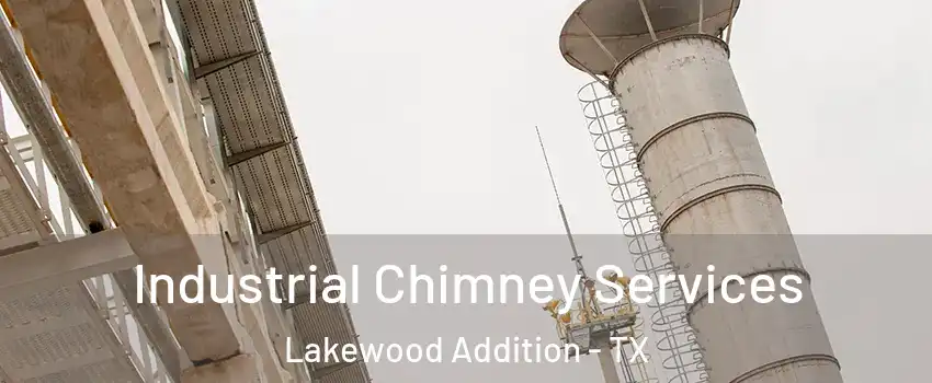 Industrial Chimney Services Lakewood Addition - TX