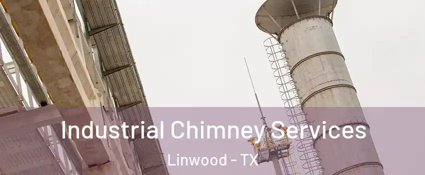 Industrial Chimney Services Linwood - TX