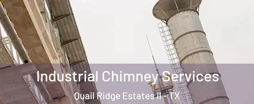 Industrial Chimney Services Quail Ridge Estates II - TX