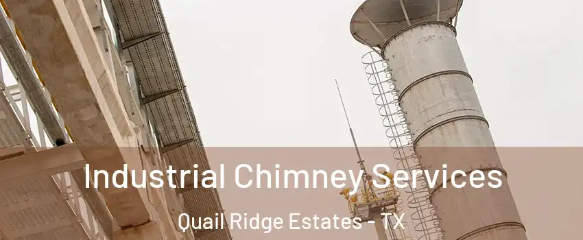 Industrial Chimney Services Quail Ridge Estates - TX