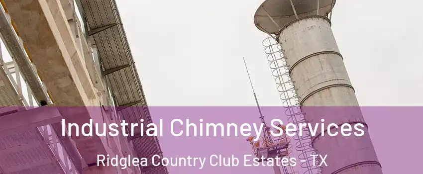 Industrial Chimney Services Ridglea Country Club Estates - TX