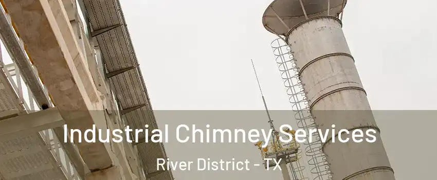 Industrial Chimney Services River District - TX