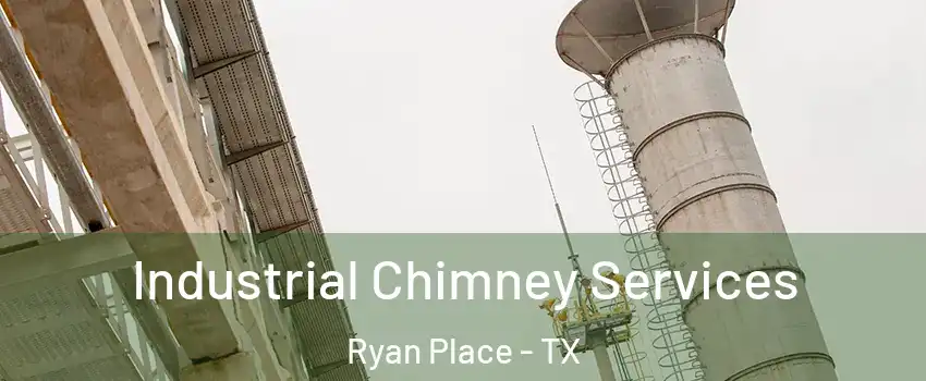 Industrial Chimney Services Ryan Place - TX