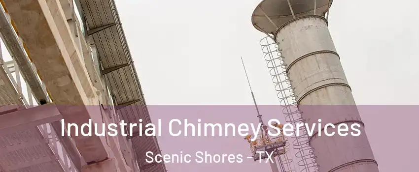 Industrial Chimney Services Scenic Shores - TX