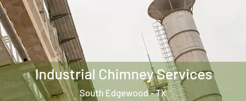 Industrial Chimney Services South Edgewood - TX
