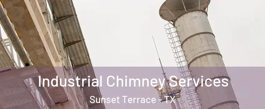 Industrial Chimney Services Sunset Terrace - TX