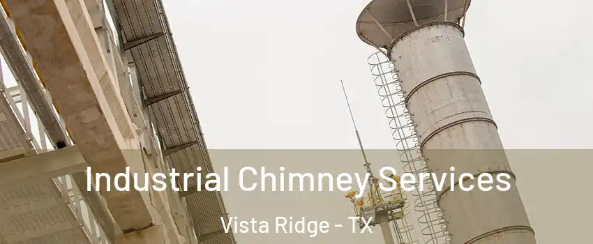 Industrial Chimney Services Vista Ridge - TX