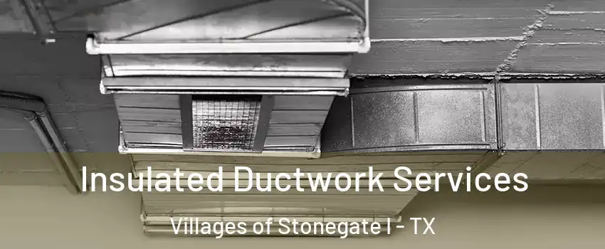 Insulated Ductwork Services Villages of Stonegate I - TX