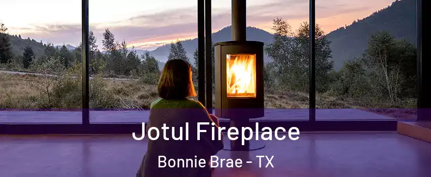 Jotul Fireplace Bonnie Brae - TX