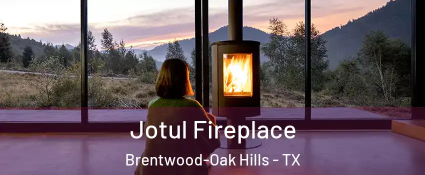 Jotul Fireplace Brentwood-Oak Hills - TX