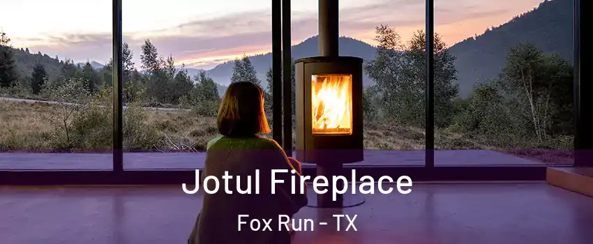 Jotul Fireplace Fox Run - TX