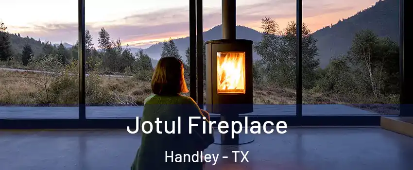 Jotul Fireplace Handley - TX