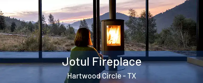 Jotul Fireplace Hartwood Circle - TX