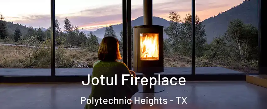 Jotul Fireplace Polytechnic Heights - TX