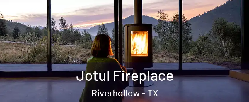 Jotul Fireplace Riverhollow - TX