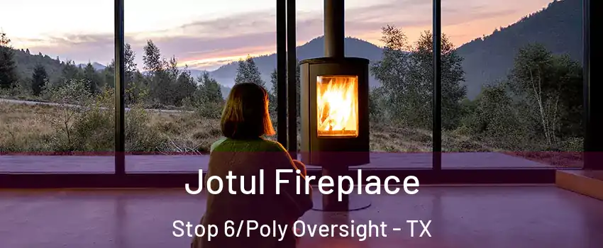 Jotul Fireplace Stop 6/Poly Oversight - TX