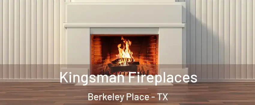 Kingsman Fireplaces Berkeley Place - TX