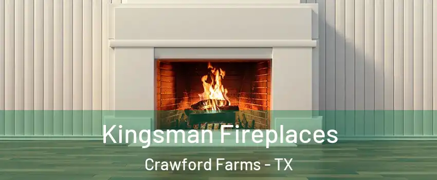 Kingsman Fireplaces Crawford Farms - TX