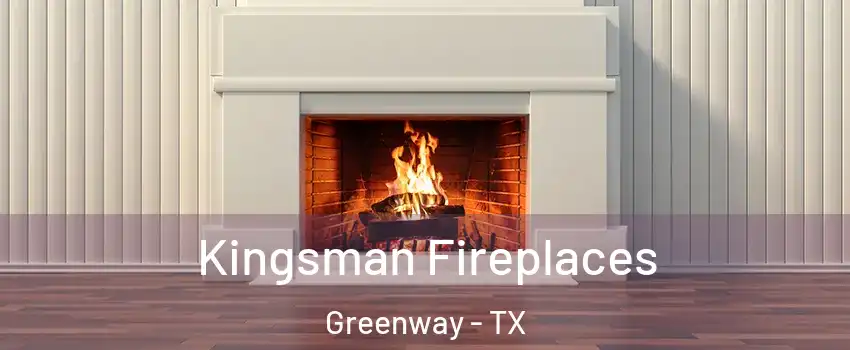 Kingsman Fireplaces Greenway - TX