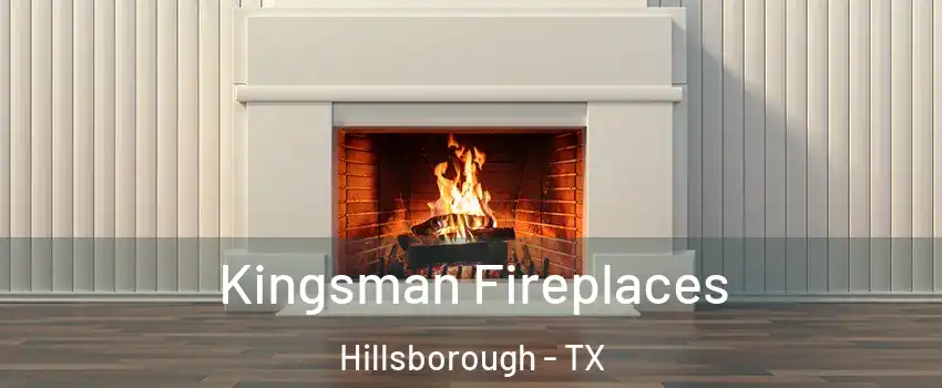 Kingsman Fireplaces Hillsborough - TX