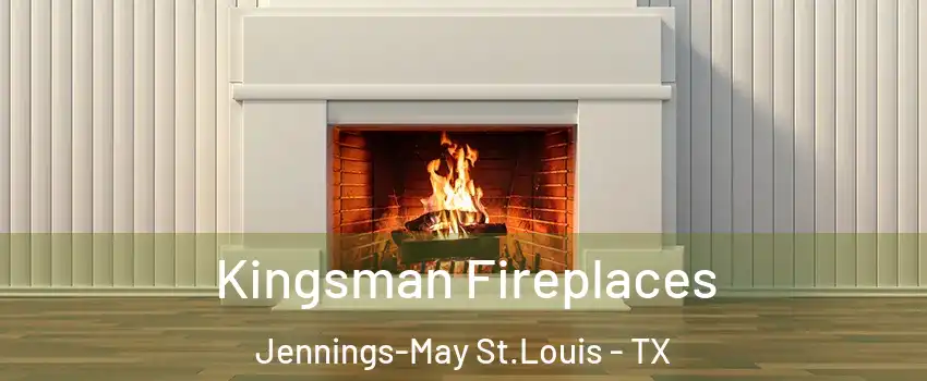 Kingsman Fireplaces Jennings-May St.Louis - TX