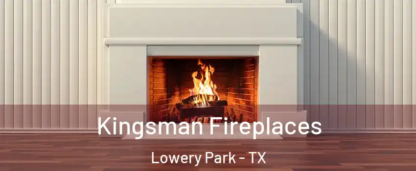 Kingsman Fireplaces Lowery Park - TX