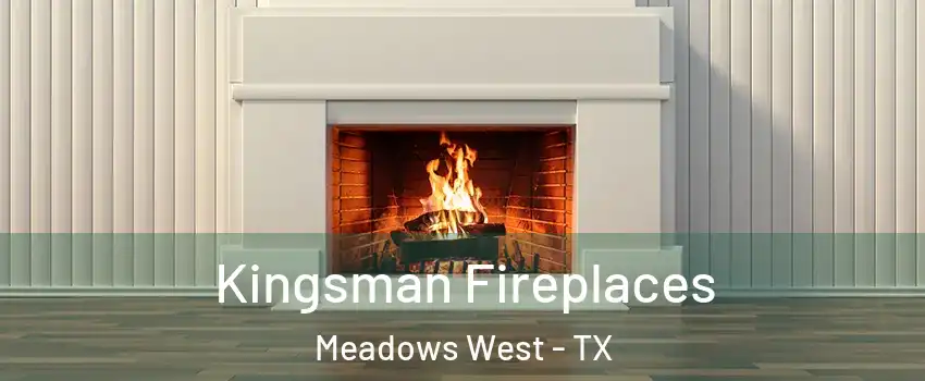 Kingsman Fireplaces Meadows West - TX