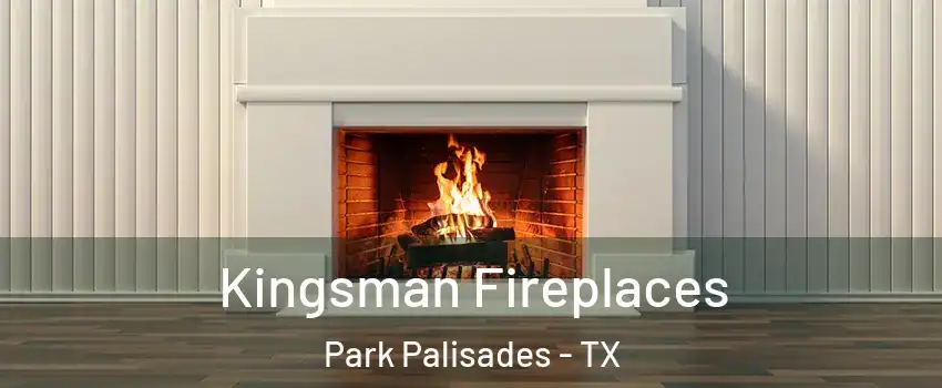 Kingsman Fireplaces Park Palisades - TX