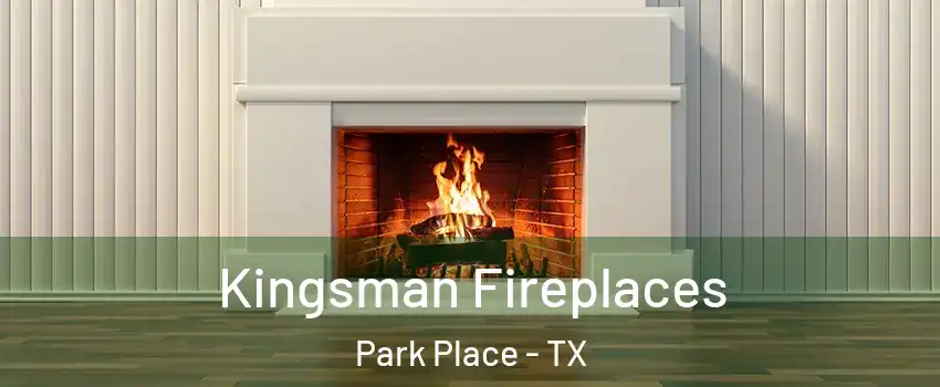 Kingsman Fireplaces Park Place - TX