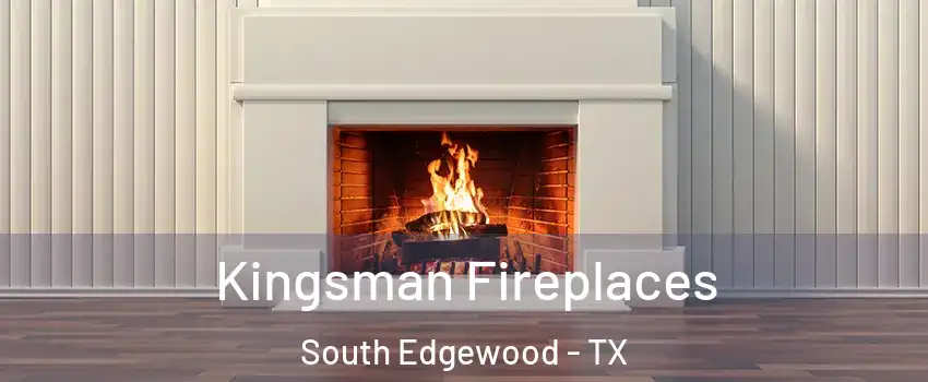 Kingsman Fireplaces South Edgewood - TX