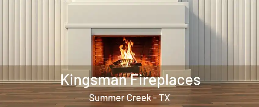 Kingsman Fireplaces Summer Creek - TX