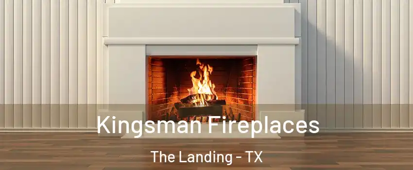 Kingsman Fireplaces The Landing - TX