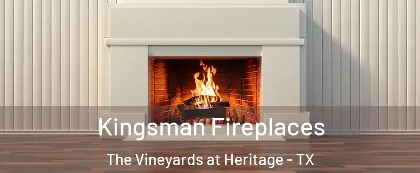 Kingsman Fireplaces The Vineyards at Heritage - TX